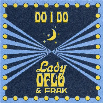 Do I Do by Lady OFLO