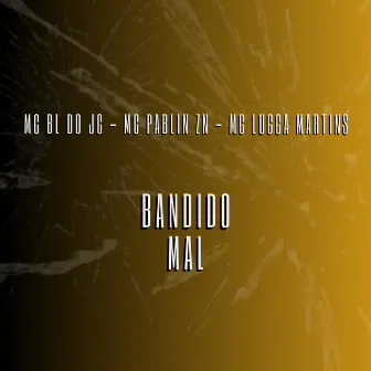 Bandido Mal by mc bl do jc