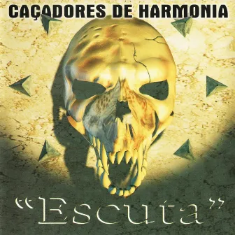 Escuta by Caçadores de Harmonia