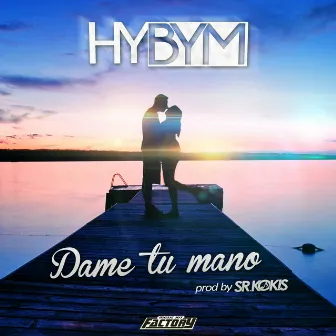 Dame Tu Mano by Hybym