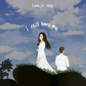 I Still Have Me by Lara Putri