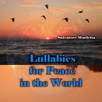 Lullabies for Peace in the World by Salvatore Marletta