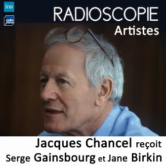 Radioscopie (Artistes): Jacques Chancel reçoit Serge Gainsbourg et Jane Birkin by Jacques Chancel