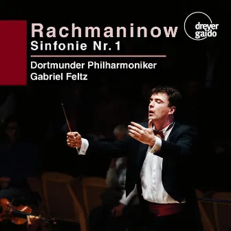 Rachmaninoff: Symphony No. 1 in D Minor, Op. 13 by Gabriel Feltz