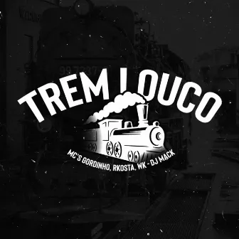 Trem Louco by MC WK