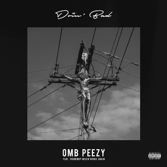 Doin Bad (feat. YoungBoy Never Broke Again) by OMB Peezy