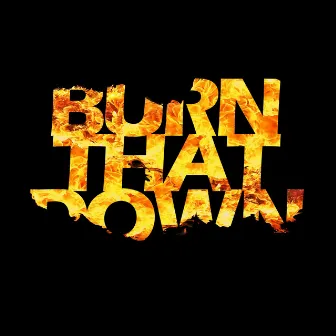 Burn That Down by Bordibalint