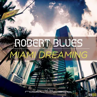 Miami Dreaming by Robert Blues