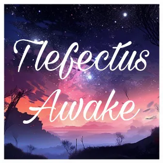 Awake by Tlefectus