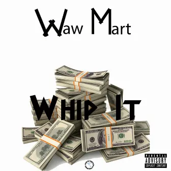 Whip It by Waw*mart