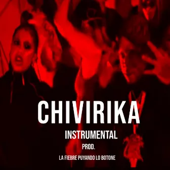 CHIVIRIKA by La fiebre Pullando Lo Botone