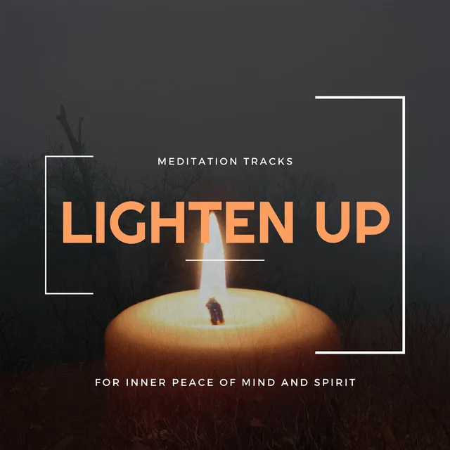 Lighten Up - Meditation Tracks For Inner Peace Of Mind And Spirit