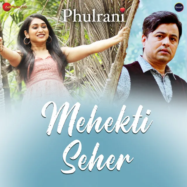 Mehekti Seher - From "Phulrani - Hindi"