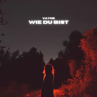 Wie du bist by Vayne