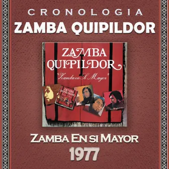 Zamba Quipildor Cronología - Zamba en Si Mayor (1977) by Zamba Quipildor