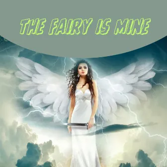 The fairy is mine by Erika Henningsen