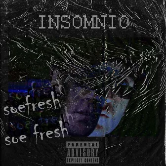 Insomnio by Soe Fresh