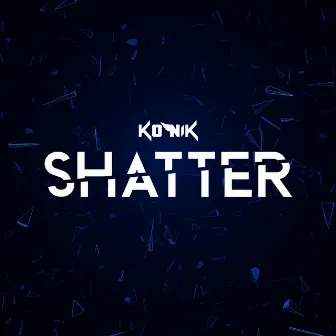 Shatter by Konik