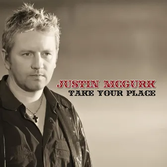 Take Your Place by Justin Mcgurk