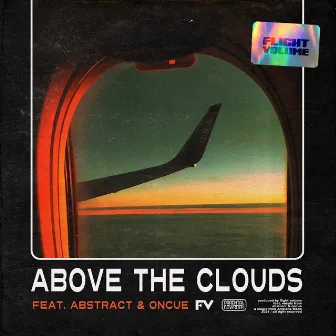 Above the Clouds (feat. Abstract & OnCue) by Flight Volume