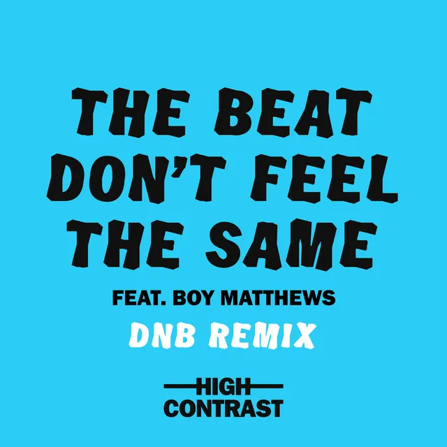 The Beat Don't Feel The Same - DNB Remix