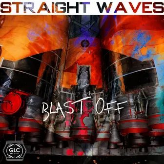 Blast Off by Straight Waves