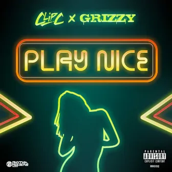 Play Nice by Grizzy