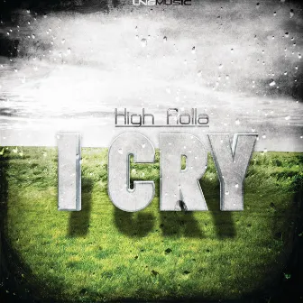 I Cry by High Rolla