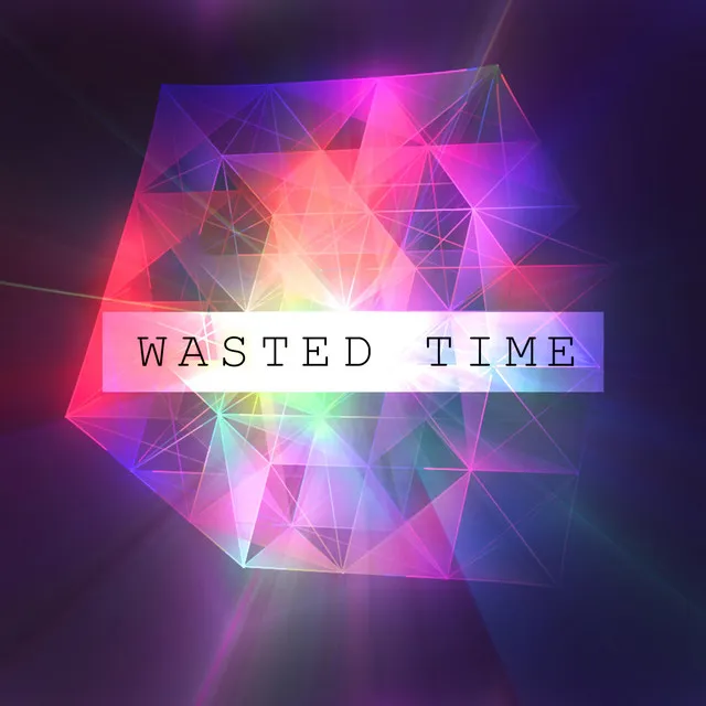 Wasted Time