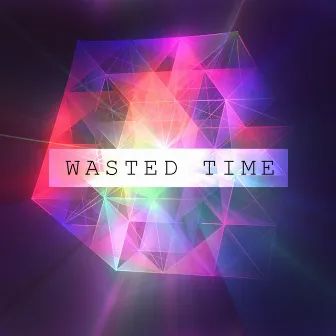 Wasted Time by George Music