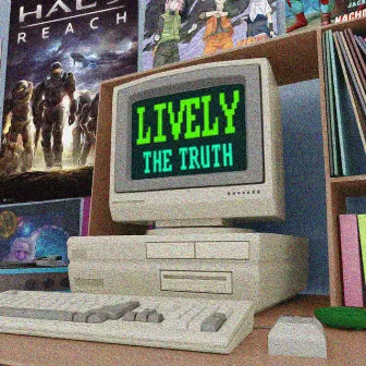 The Truth by LIVELY