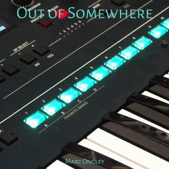 Out of Somewhere by Marc Ongley