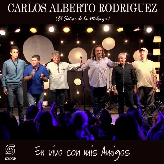 En Vivo Con Mis Amigos by Carlos Alberto Rodríguez