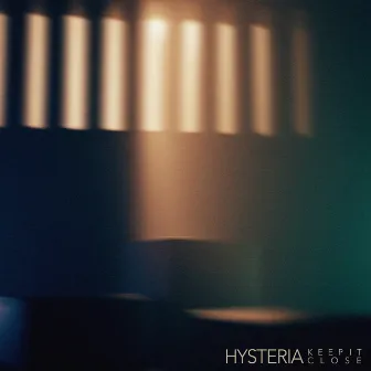 Hysteria by KEEP IT CLOSE