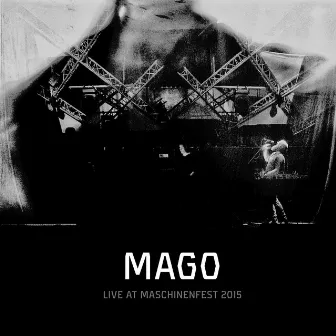 Live at Maschinenfest 2015 by Mago