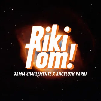 Riki Tom! by Jamm Simplemente