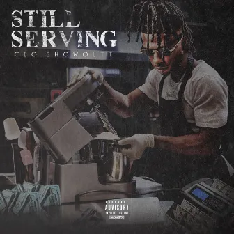 Still Tippin (Still Serving) [Mix] by Ceo Showoutt