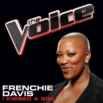 I Kissed A Girl (The Voice Performance) by Frenchie Davis