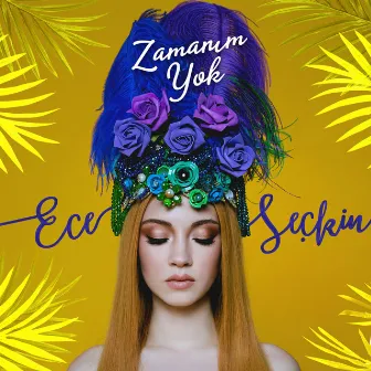 Zamanım Yok by Ece Seçkin