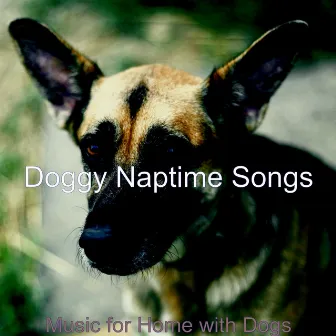 Music for Home with Dogs by Doggy Naptime Songs