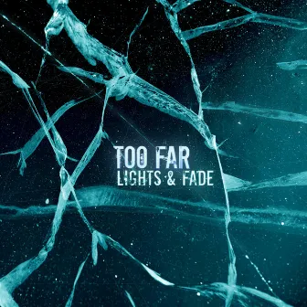 Too Far by Lights & Fade