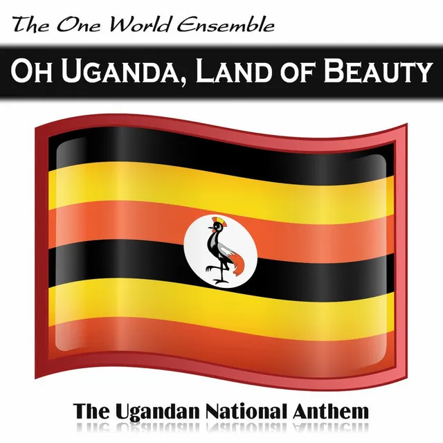 Oh Uganda, Land of Beauty - The Ugandan National Anthem