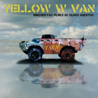 Ninguém Faz Filmes De Olhos Abertos by Yellow W Van