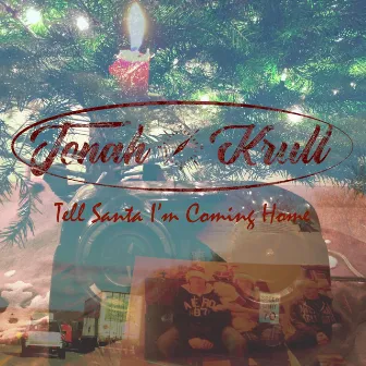 Tell Santa I'm Coming Home by Jonah Krull