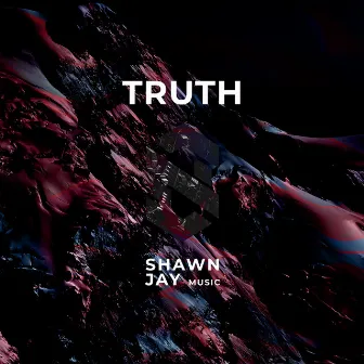 TRUTH by Shawn Jay