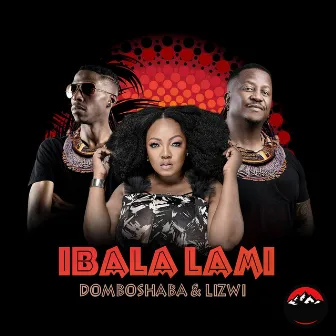 Ibala Lami by Domboshaba