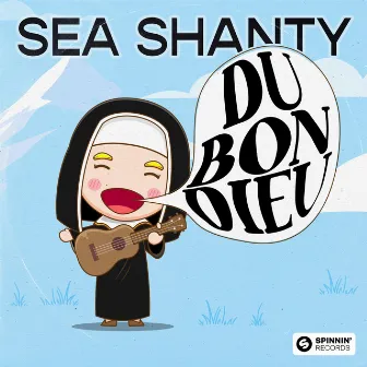 Du Bon Dieu by Sea Shanty