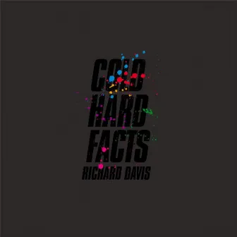 Cold Hard Facts by Richard Davis