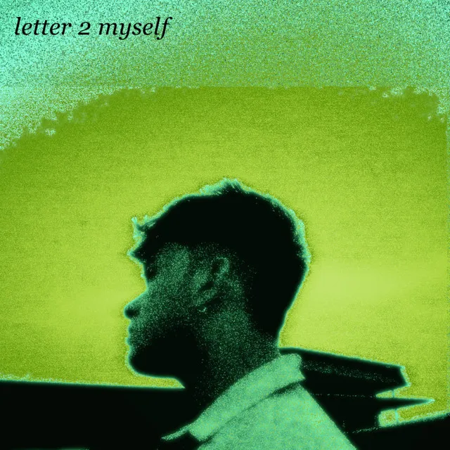 letter 2 myself