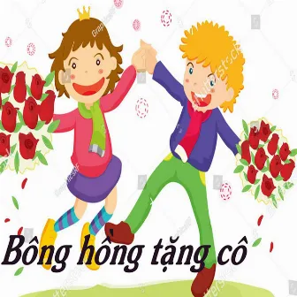 Bông Hồng Tặng Cô by Tốp Ca